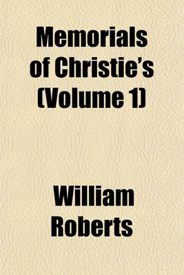 Book cover for Memorials of Christie's (Volume 1)