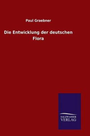 Cover of Die Entwicklung der deutschen Flora