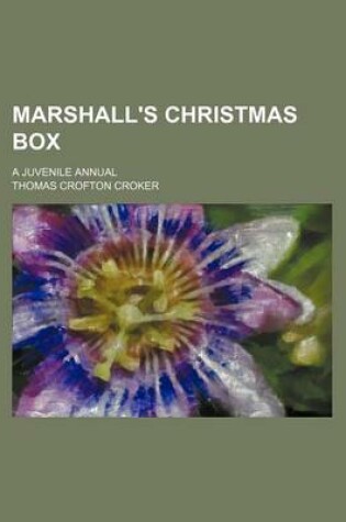 Cover of Marshall's Christmas Box; A Juvenile Annual