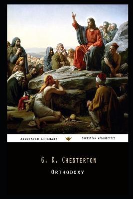 Book cover for Orthodoxy By G. K. Chesterton Annotated Novel