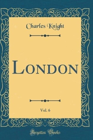 Cover of London, Vol. 6 (Classic Reprint)