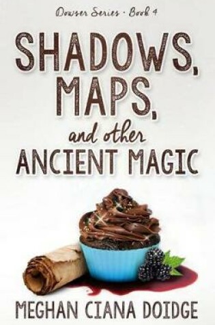 Shadows, Maps, and Other Ancient Magic