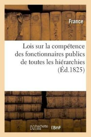 Cover of Lois Sur La Competence Des Fonctionnaires Publics de Toutes Les Hierarchies