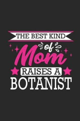 Cover of The Best Kind of Mom Raises a Botanist