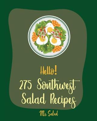 Cover of Hello! 275 Southwest Salad Recipes