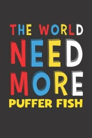 Cover of The World Need More Puffer Fish