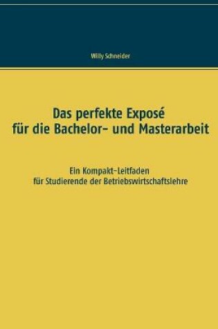 Cover of Das perfekte Exposé für die Bachelor- und Masterarbeit