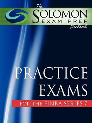 Book cover for The Solomon Exam Prep Workbook Practice Exams for the Finra Series 7