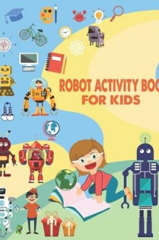 Cover of Robot Activity Book For Kids