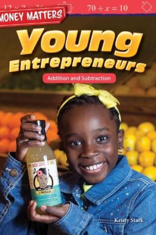 Cover of Money Matters: Young Entrepreneurs: Addition and Subtraction