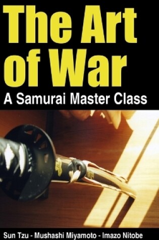 Cover of The Art of War - a Samurai Master Class