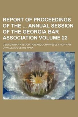 Cover of Report of Proceedings of the Annual Session of the Georgia Bar Association Volume 22