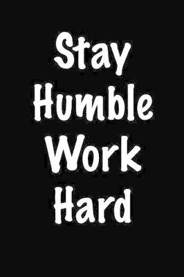 Book cover for Stay Humble Work Hard