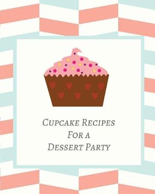 Book cover for Cupcake Recipes for a Dessert Party