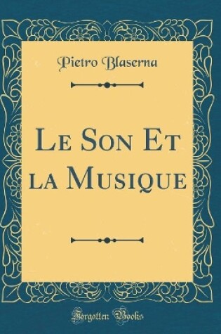 Cover of Le Son Et La Musique (Classic Reprint)