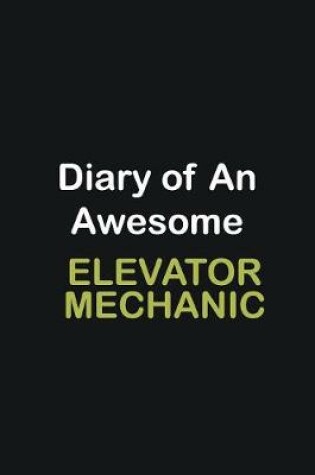 Cover of Diary of an awesome Elevator Mechanic