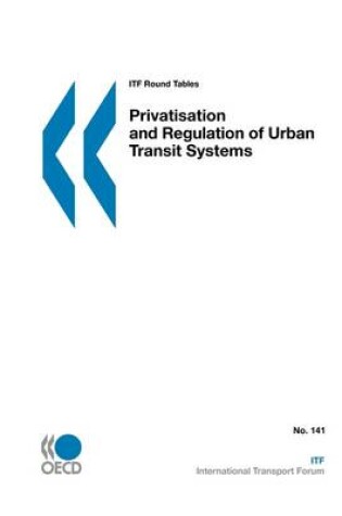 Cover of ITF Round Tables Privatisation and Regulation of Urban Transit Systems