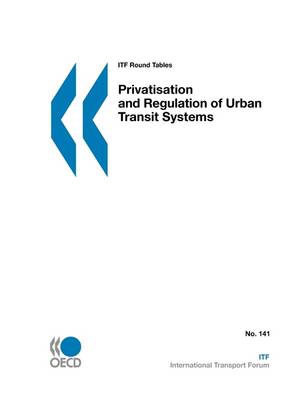 Book cover for ITF Round Tables Privatisation and Regulation of Urban Transit Systems