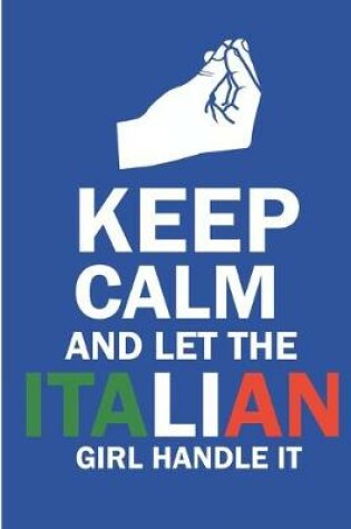 Cover of Keep Calm And Let The Italian Girl Handle It