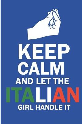 Book cover for Keep Calm And Let The Italian Girl Handle It