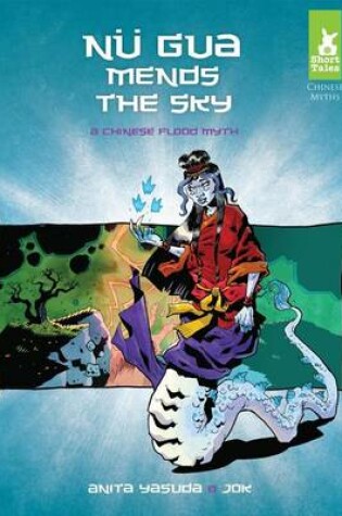 Cover of NU Gua Mends the Sky:: A Chinese Flood Myth