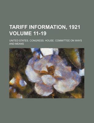 Book cover for Tariff Information, 1921 Volume 11-19