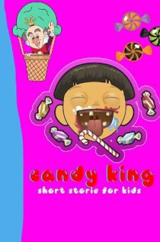 Cover of Candy King Short Storie For Kids