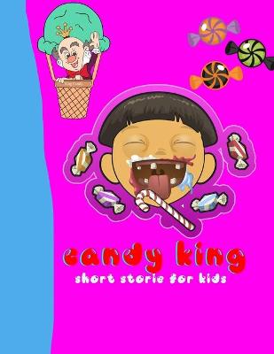 Book cover for Candy King Short Storie For Kids