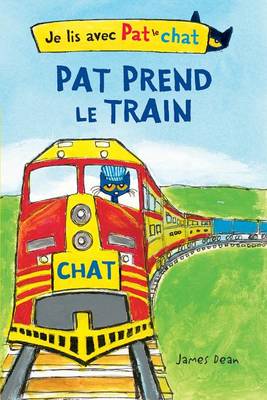 Book cover for Je Lis Avec Pat Le Chat: Pat Prend Le Train