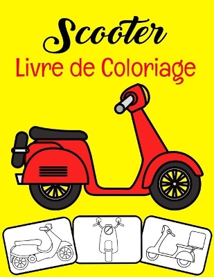 Book cover for Scooter Livre de coloriage