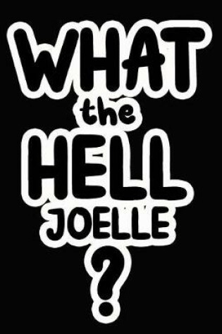 Cover of What the Hell Joelle?