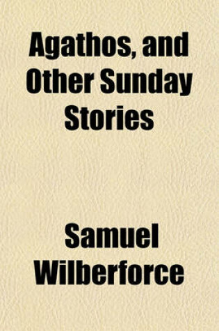 Cover of Agathos and Other Sunday Stories