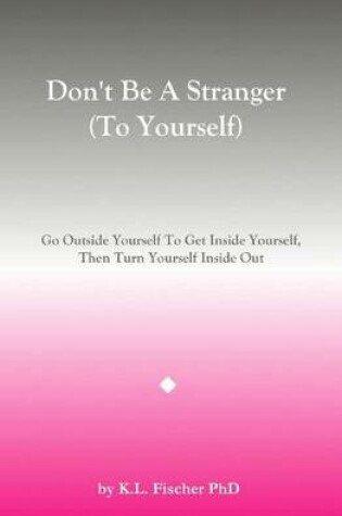 Cover of Don't Be A Stranger (To Yourself)