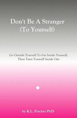 Book cover for Don't Be A Stranger (To Yourself)