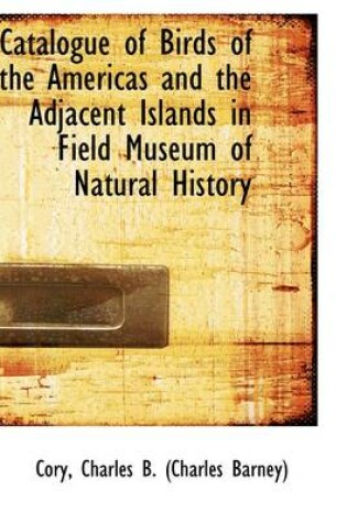 Cover of Catalogue of Birds of the Americas and the Adjacent Islands in Field Museum of Natural History