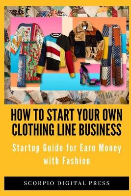 Book cover for How to Start your own Clothing Line Business