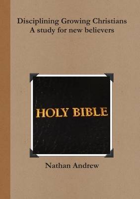 Book cover for Disciplining Growing Christians: A Study for New Believers