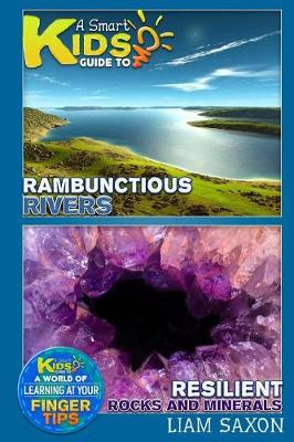 Book cover for A Smart Kids Guide to Rambunctious Rivers and Resilient Rocks and Minerals