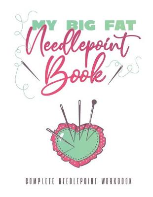 Book cover for My Big Fat Needlepoint Book