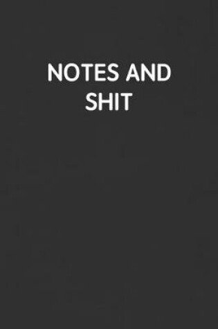 Cover of Notes and Shit