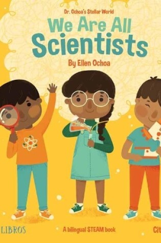 Cover of We Are All Scientists / Somos todos científicos