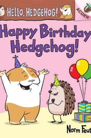 Cover of Happy Birthday, Hedgehog!: An Acorn Book