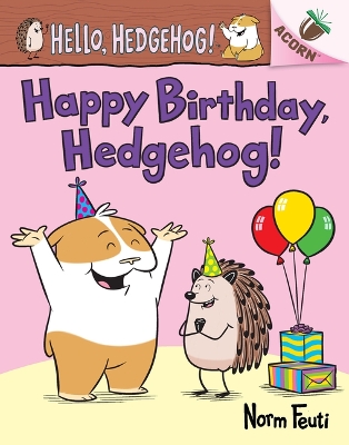 Book cover for Happy Birthday, Hedgehog!: An Acorn Book (Hello, Hedgehog! #6)