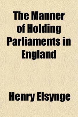 Book cover for The Manner of Holding Parliaments in England