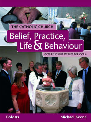 Book cover for GCSE Religious Studies: Catholic Church: Belief, Practice, Life & Behaviour Student Book OCR/A