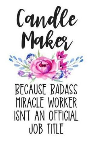 Cover of Candle Maker Because Badass Miracle Worker Isn't an Official Job Title