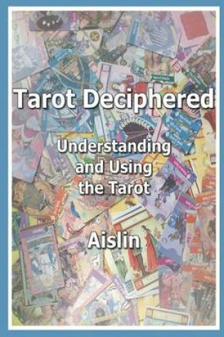 Cover of Tarot Deciphered: Understanding and Using the Tarot