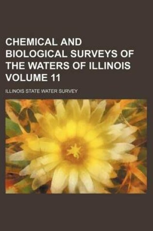 Cover of Chemical and Biological Surveys of the Waters of Illinois Volume 11