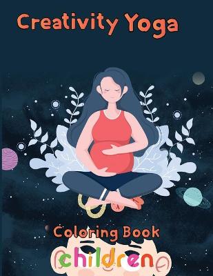 Book cover for Creativity Yoga Coloring book Children