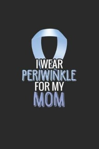 Cover of I wear periwinkle for my Mom